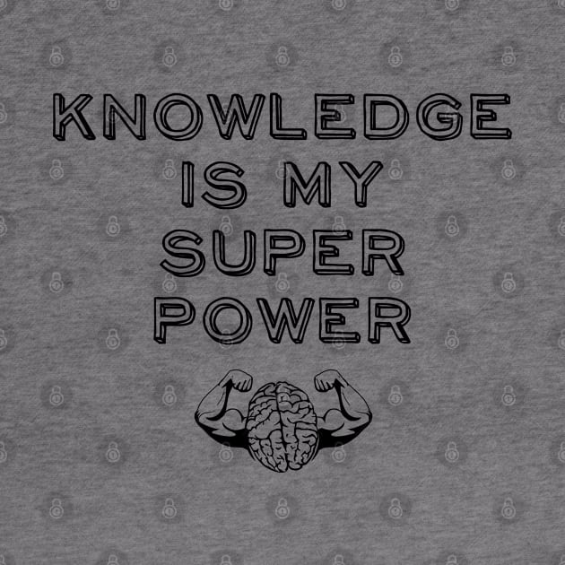 Knowledge is my Super Power by atomguy